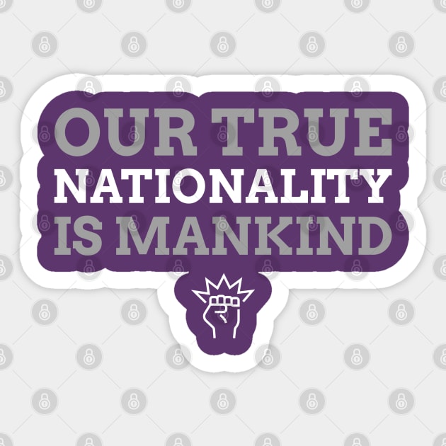 Our True Nationality Is Mankind Sticker by Inspire & Motivate